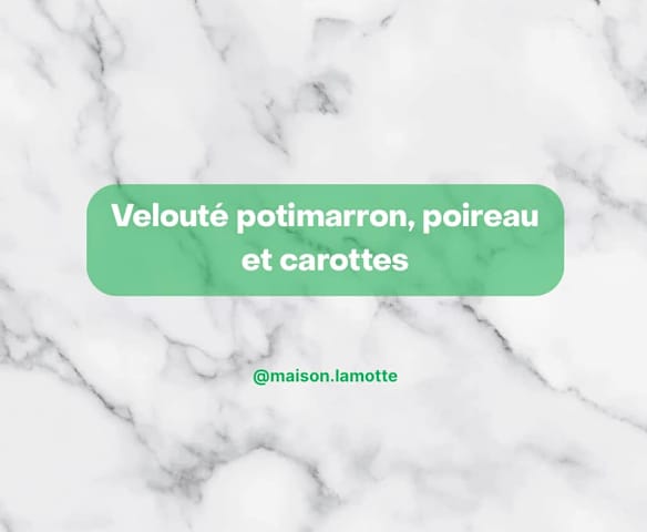 Velouté potimarron, poireau et carottes